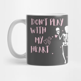 Don't play with my heart Mug